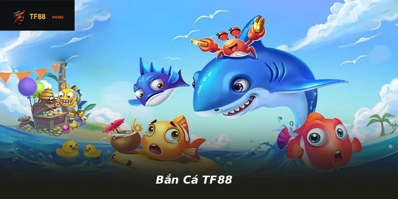 Bắn Cá TF88