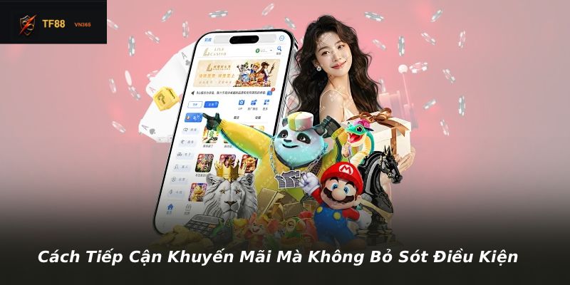 Cách Tiếp Cận Khuyến Mãi Mà Không Bỏ Sót Điều Kiện