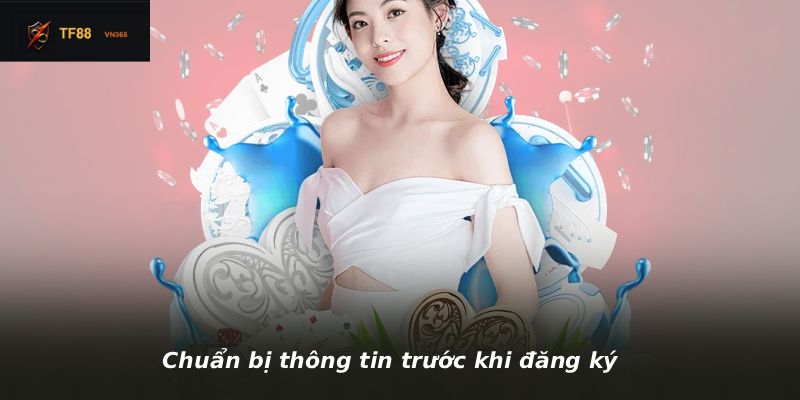 Chuẩn bị thông tin trước khi đăng ký