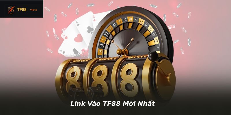 Link Vào TF88 Mới Nhất