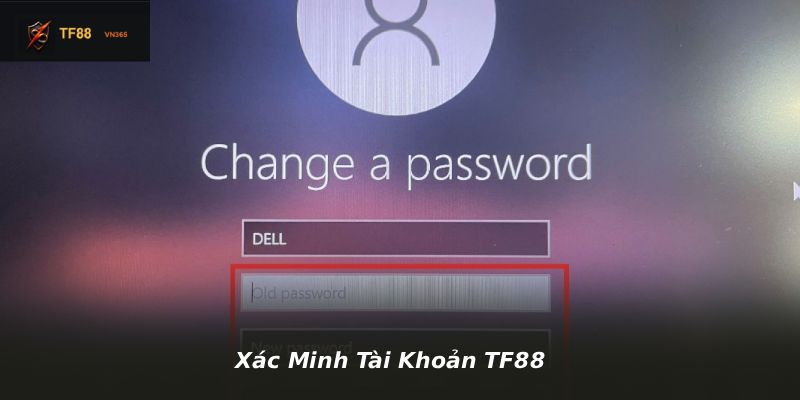 Xác Minh Tài Khoản TF88