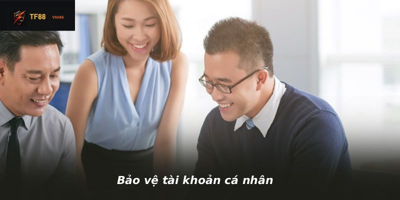 Bảo vệ tài khoản cá nhân