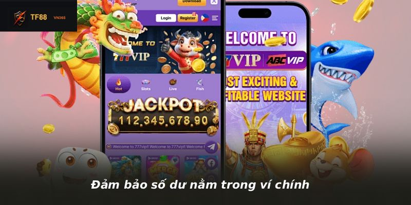 Đảm bảo số dư nằm trong ví chính