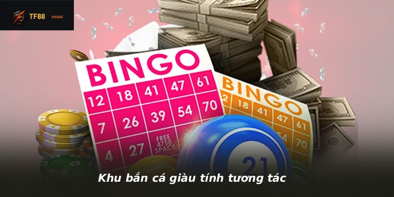 Khu bắn cá giàu tính tương tác