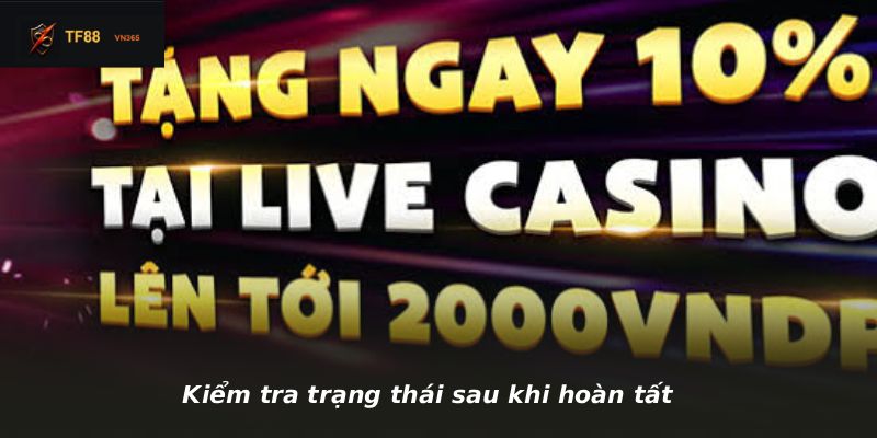 Kiểm tra trạng thái sau khi hoàn tất